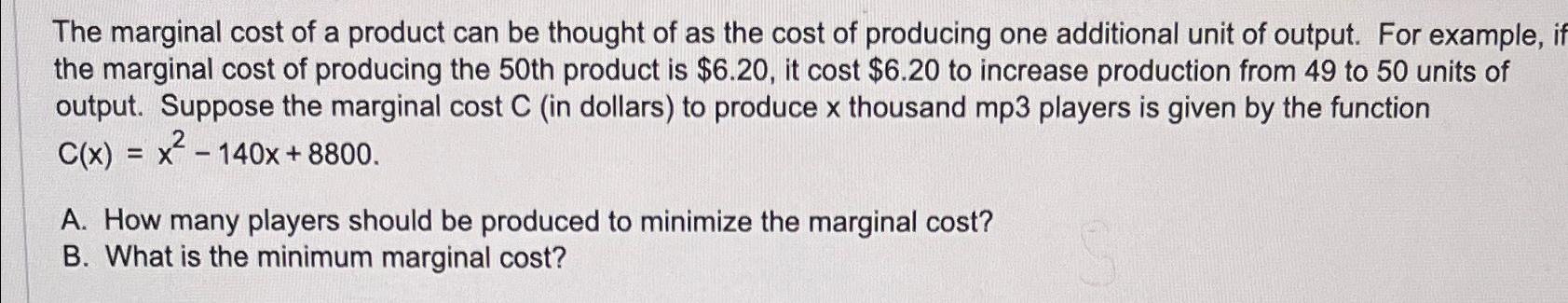 Solved The marginal cost of a product can be thought of as | Chegg.com