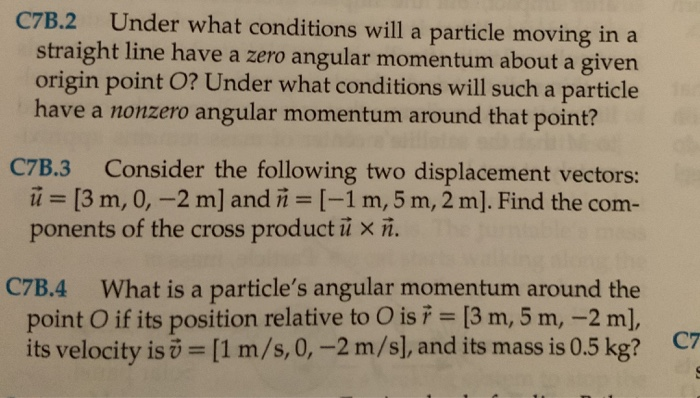 Solved C7b 2 Under What Conditions Will A Particle Moving Chegg Com