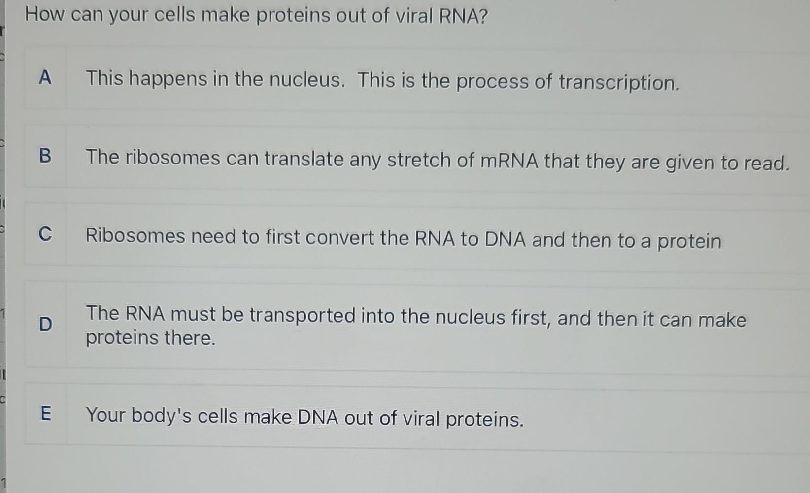 Solved How can your cells make proteins out of viral RNA? A