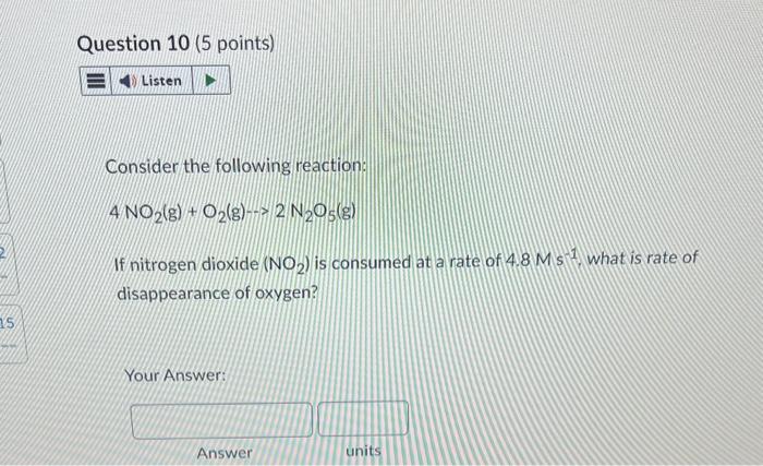 Consider the following reaction:
\[
4 \mathrm{NO}_{2}(\mathrm{~g})+\mathrm{O}_{2}(\mathrm{~g})->\mathrm{N}_{2} \mathrm{O}_{5}