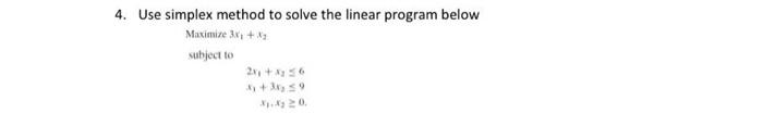 Solved 4. Use simplex method to solve the linear program | Chegg.com