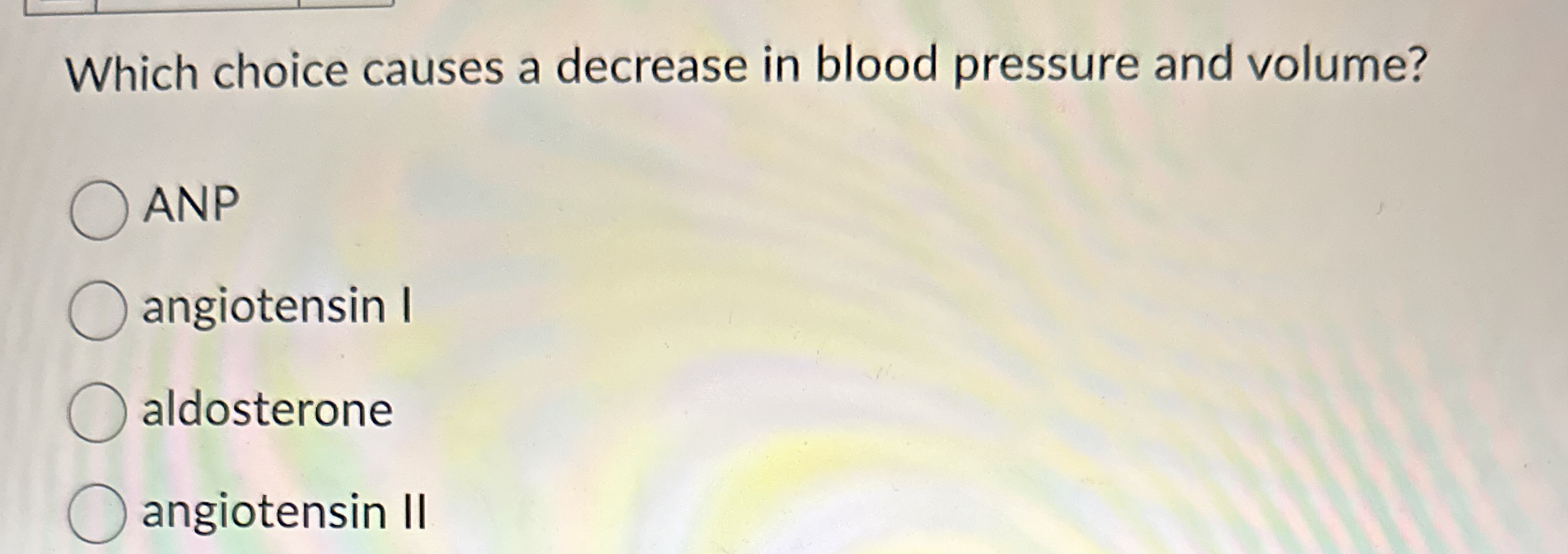Solved Which choice causes a decrease in blood pressure and | Chegg.com
