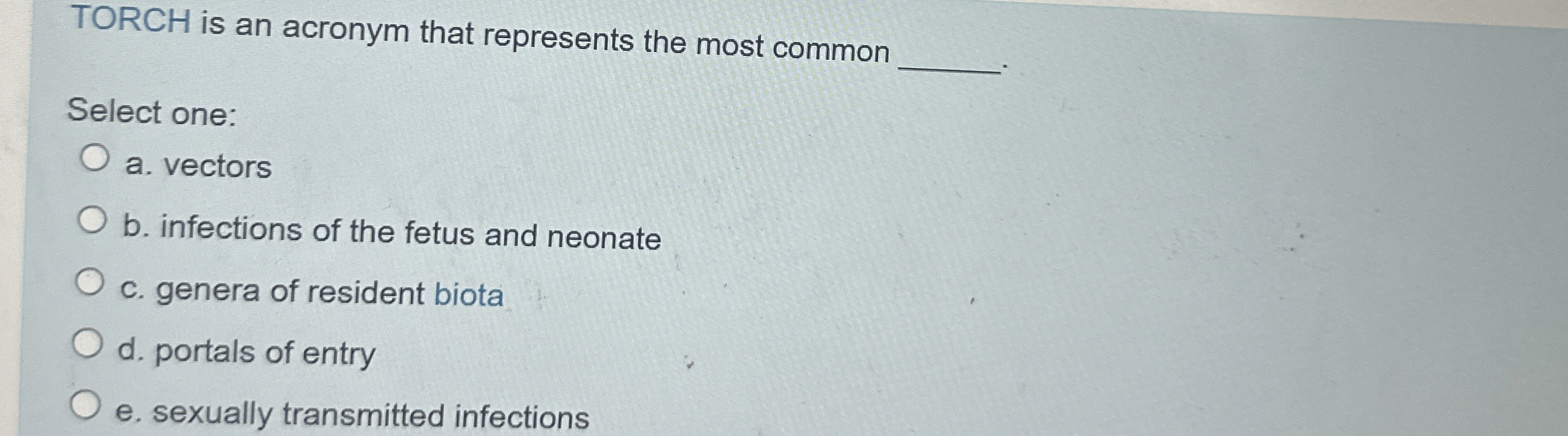 Solved TORCH is an acronym that represents the most