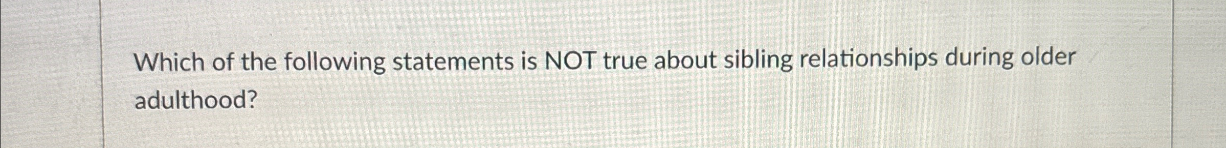 Solved Which of the following statements is NOT true about | Chegg.com