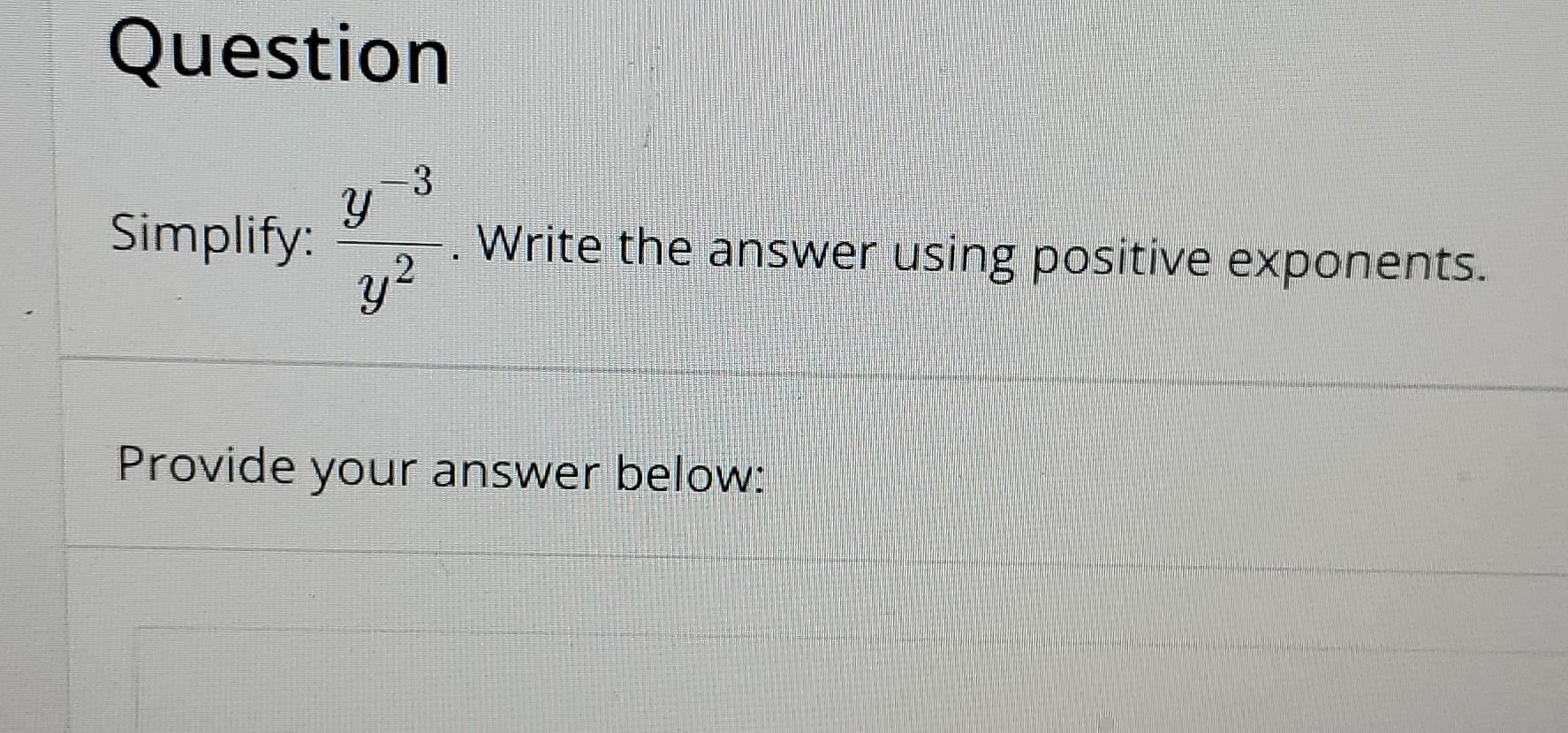 Solved Simplify Y2y 3 Write The Answer Using Positive Chegg Solved Simplify Y2y 3 Write The Answer Using Positive Chegg