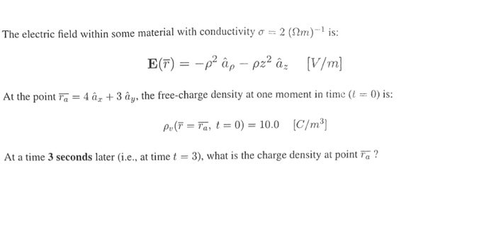 Solved The Electric Field Within Some Material With Condu Chegg Com