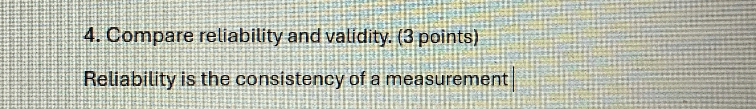 Solved Compare reliability and validity. (3 | Chegg.com