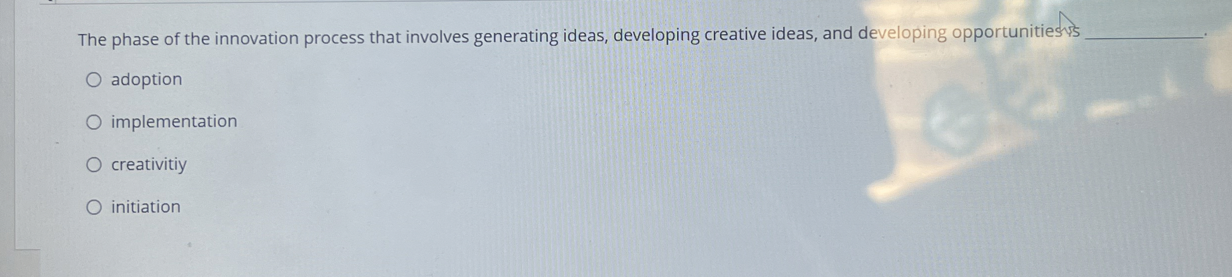 Solved The phase of the innovation process that involves | Chegg.com