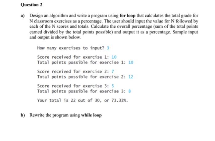Solved Question 2 a) Design an algorithm and write a program | Chegg.com