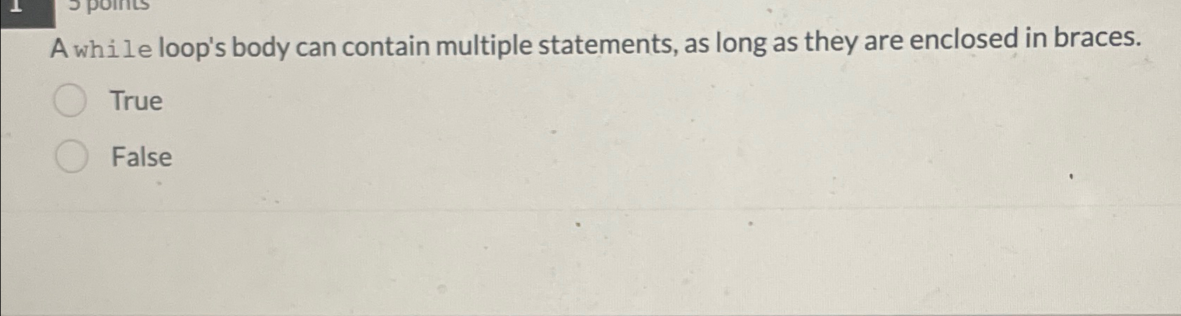 Solved A while loop's body can contain multiple statements, | Chegg.com