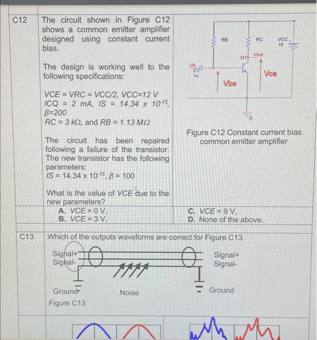 C12
The circuit shown in Figure C12
shows a common emitter amplifier
designed using constant current
bias.
w
RB
RC
VCC
w
w
10