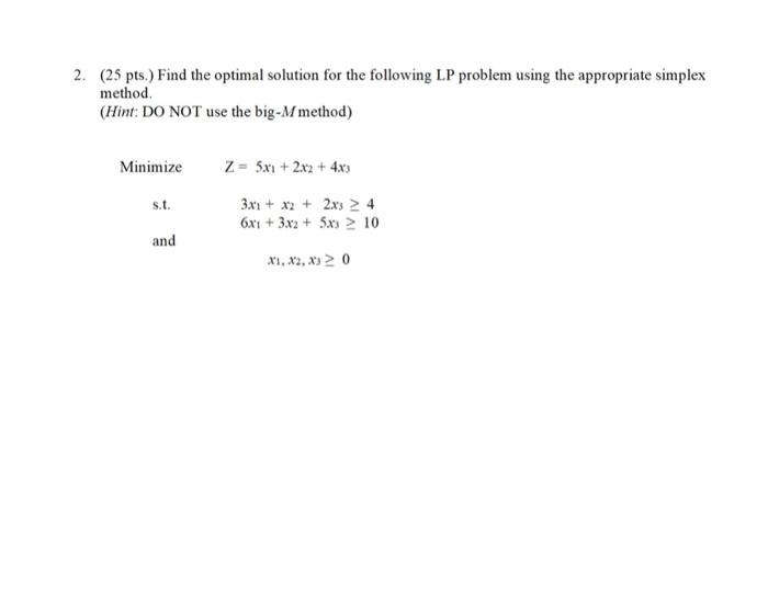 Solved 2. (25 pts.) Find the optimal solution for the | Chegg.com