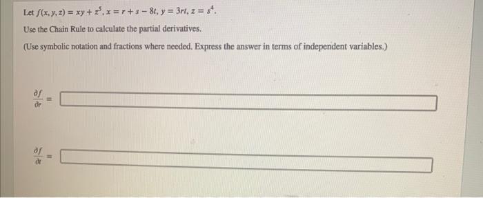 Solved Let F X Y Z Xy Z5 X R S−8t Y 3rt Z S4 Use The Chain