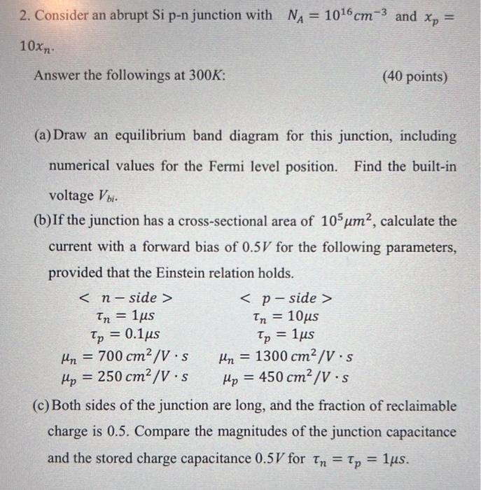 Solved 2. Consider an abrupt Si p-n junction with NA = | Chegg.com