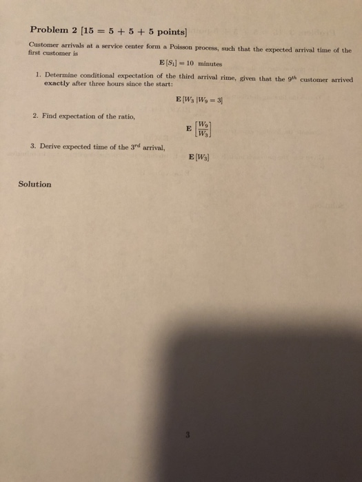 Solved Problem 2 (15 = 5 + 5 + 5 points) Customer arrivals | Chegg.com