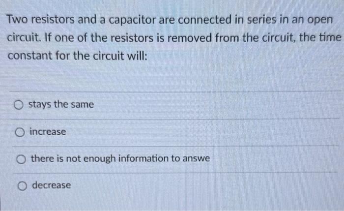 Solved Two resistors and a capacitor are connected in series | Chegg.com