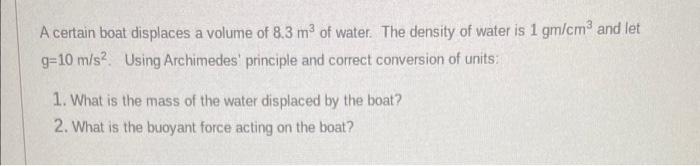 Solved A certain boat displaces a volume of 8.3 m3 of water. | Chegg.com