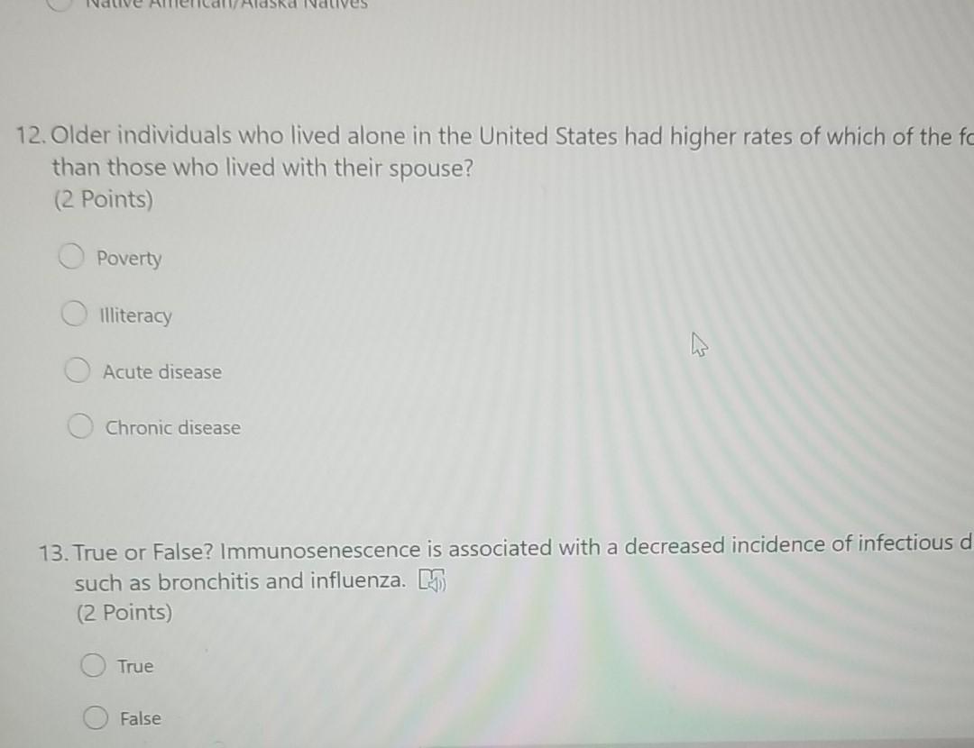 12. Older individuals who lived alone in the United States had higher rates of which of the fo than those who lived with thei