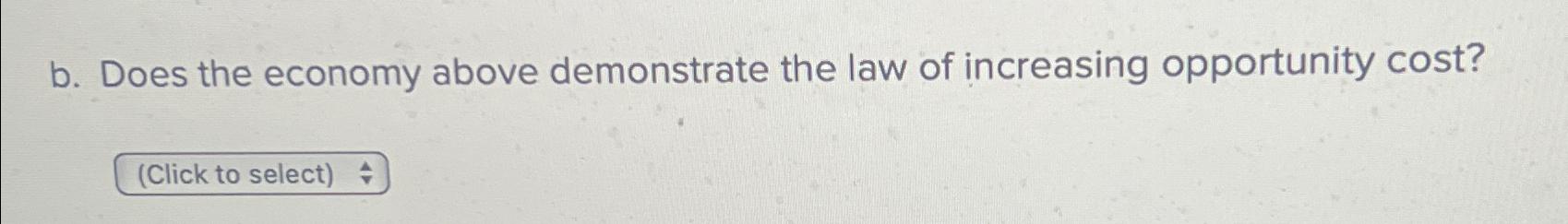 Solved B. ﻿Does The Economy Above Demonstrate The Law Of | Chegg.com