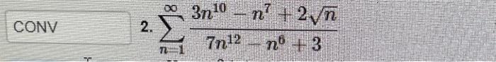 Solved 2. ∑n=1∞7n12−n6+33n10−n7+2n | Chegg.com