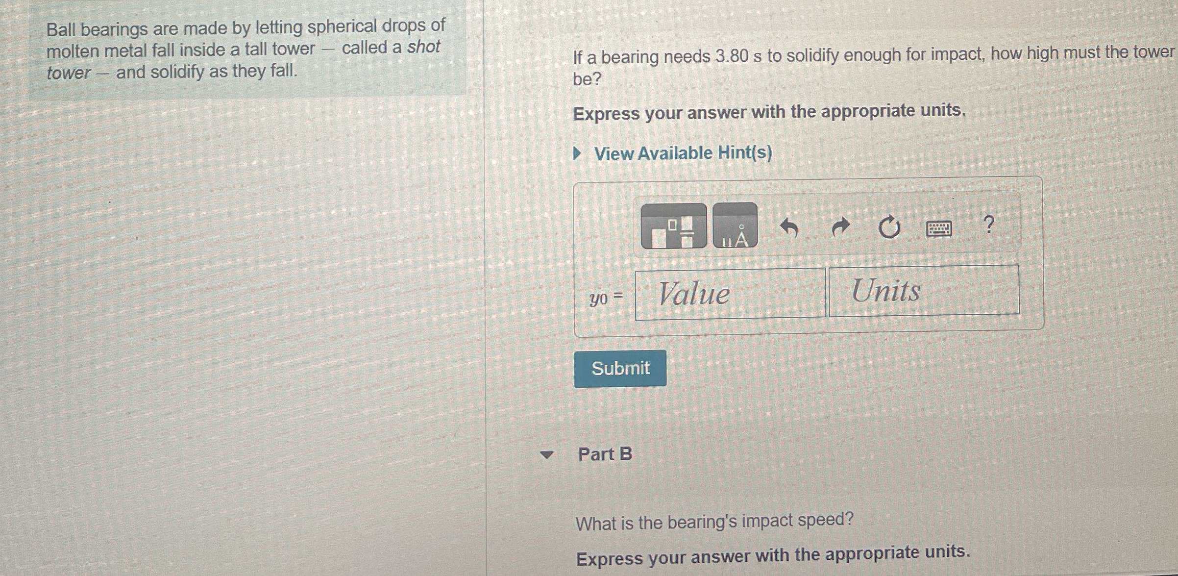 Solved Ball bearings are made by letting spherical drops of