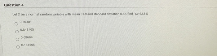 Solved Question 2 Let X be a normal random variable with | Chegg.com