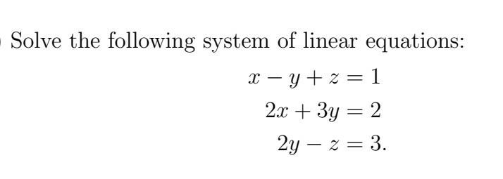 Solved Solve the following system of linear equations: X – y | Chegg.com