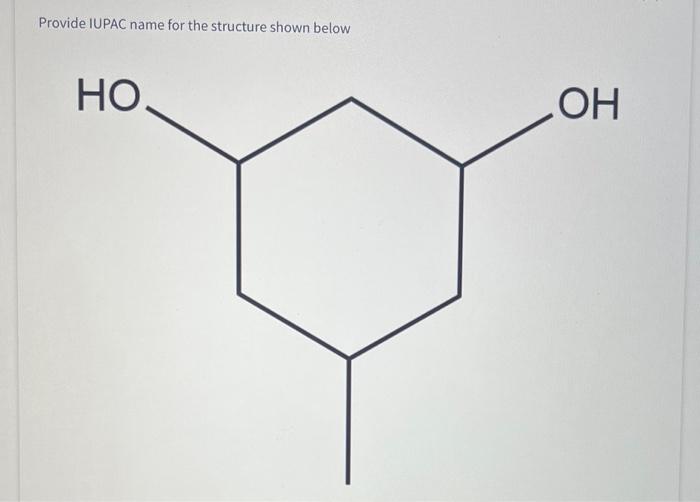 Provide IUPAC name for the structure shown below
