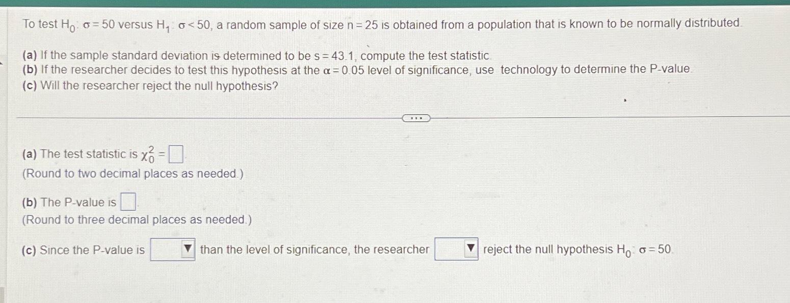 Solved To test H0:σ=50 ﻿versus H1:σ