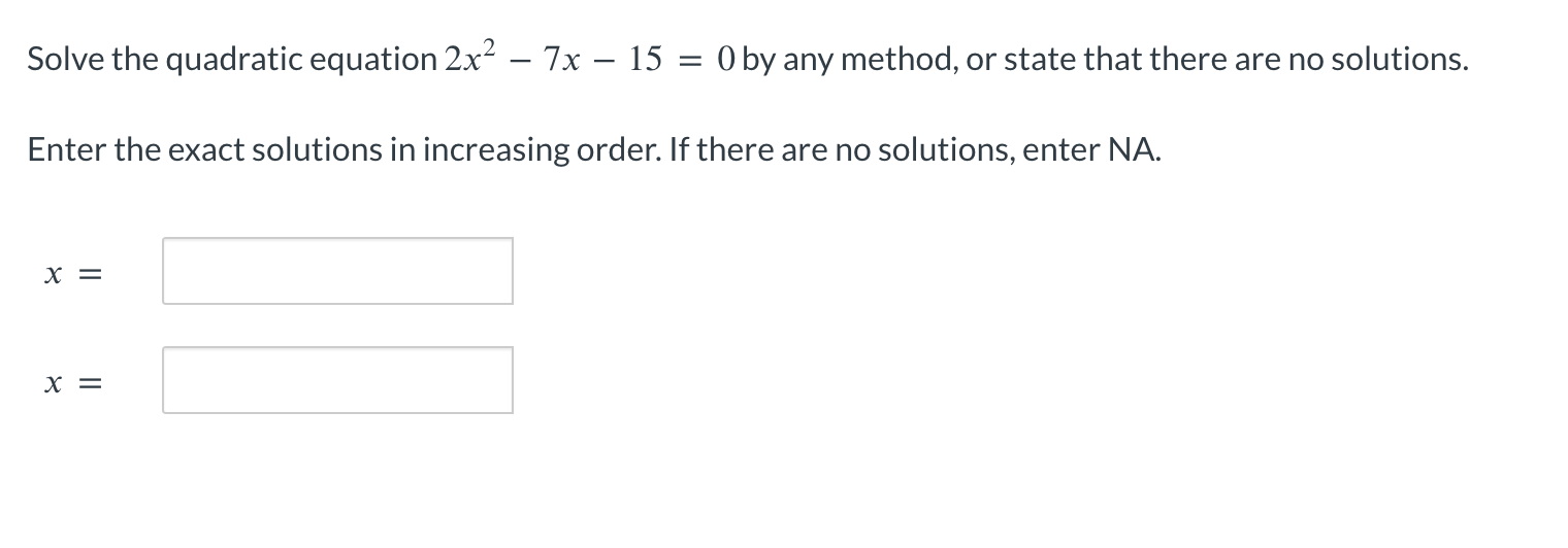 solved-solve-the-quadratic-equation-2x2-7x-15-0-by-any-chegg