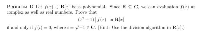 Solved PROBLEM D Let f(x) € R[x] be a polynomial. Since RCC, | Chegg.com