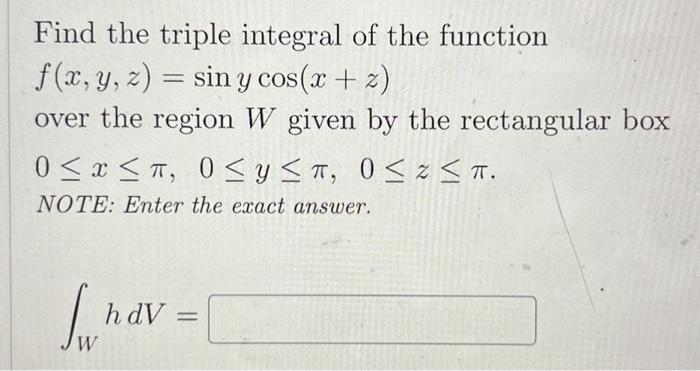 Solved Find the triple integral of the function | Chegg.com
