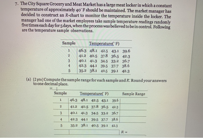 7. The City Square Grocery and Meat Market has a large meat locker in which a constant temperature of approximately 40 F sho