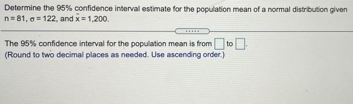 Solved Determine the 95% confidence interval estimate for | Chegg.com