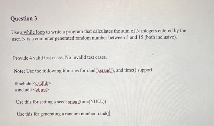 Solved Question 3 Use a while loop to write a program that | Chegg.com