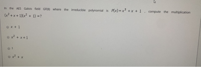 Solved In the AES Galois field G (8) where the irreducible | Chegg.com