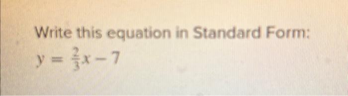 solved-write-this-equation-in-standard-form-y-32x-7-chegg