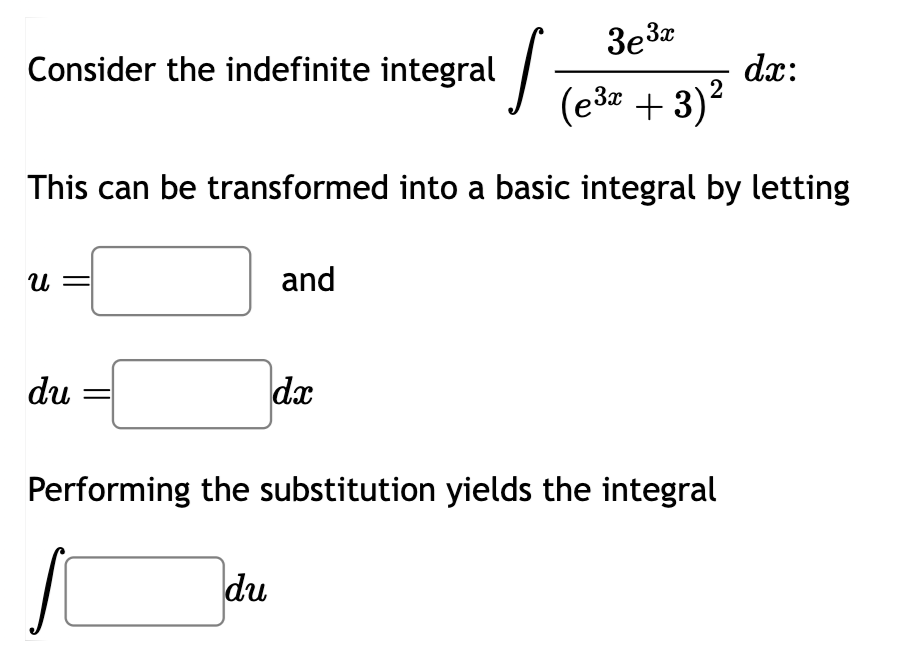 Solved Consider the indefinite integral ∫﻿﻿3e3x(e3x+3)2dx | Chegg.com