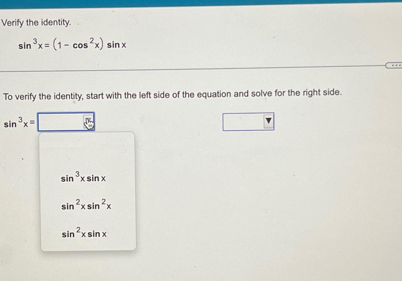 Verify the identity.sin3x=(1-cos2x)sinxTo verify the | Chegg.com
