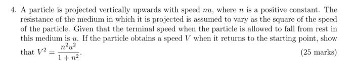 Solved 4. A particle is projected vertically upwards with | Chegg.com