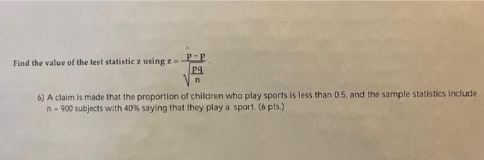 Solved Find the value of the test statistic z using z =