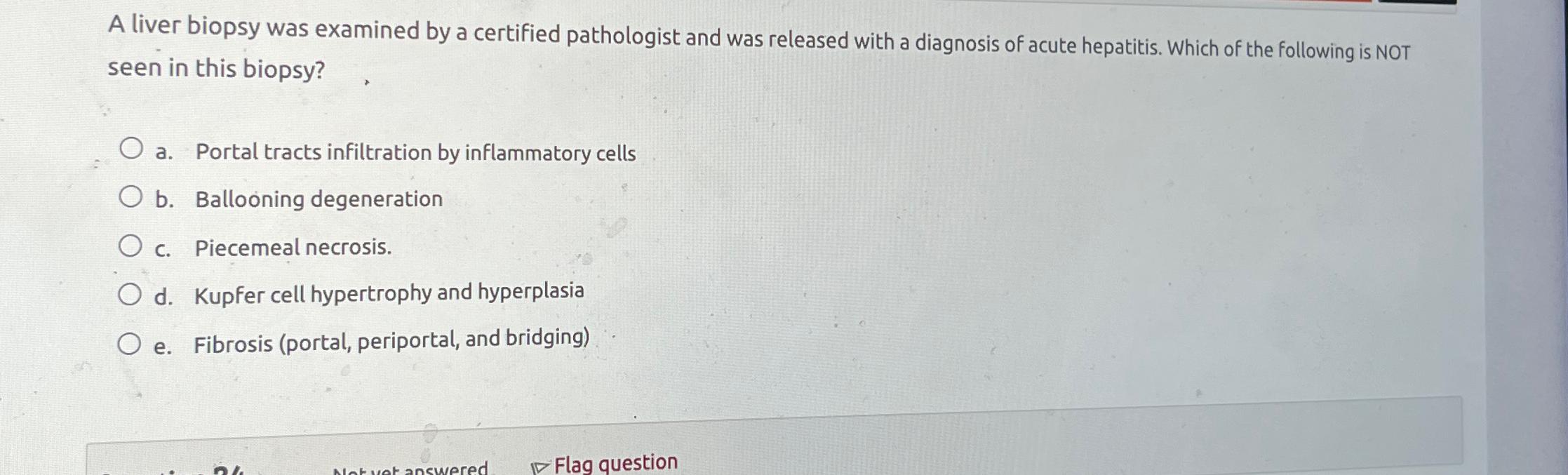 Solved A liver biopsy was examined by a certified | Chegg.com