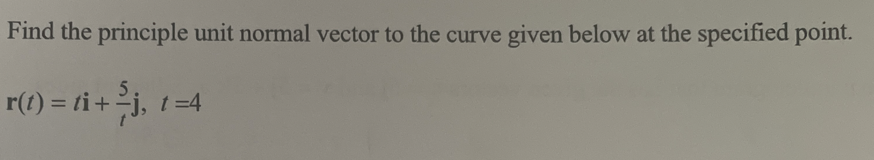 Find the principle unit normal vector to the curve | Chegg.com