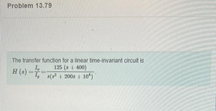 Solved Problem 13.79 The transfer function for a linear | Chegg.com