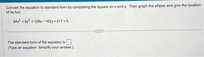 Solved Convert the equation to standard form by completing | Chegg.com