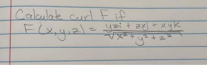 Calculate curl F if yzit zxj x yk F(x, y, z) = x + y + 2 عللا t긋2