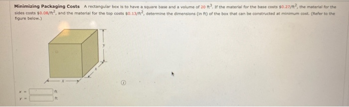 Solved Minimizing Packaging Costs A rectangular box is to | Chegg.com