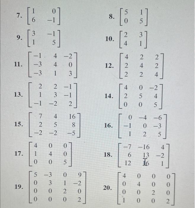 Solved Diagonalize the matrices in Exercises 7−20, if | Chegg.com