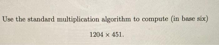 Solved Use the standard multiplication algorithm to compute | Chegg.com