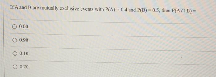 Solved If A and B are mutually exclusive events with | Chegg.com